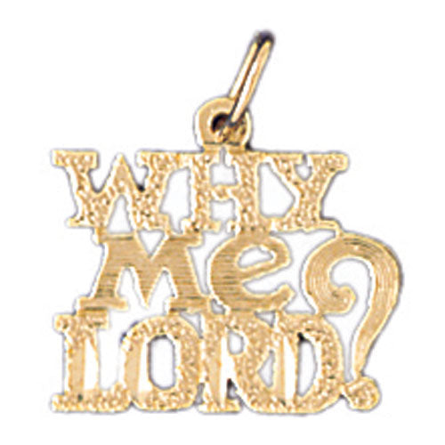 14k Yellow Gold Why Me Lord? Charm