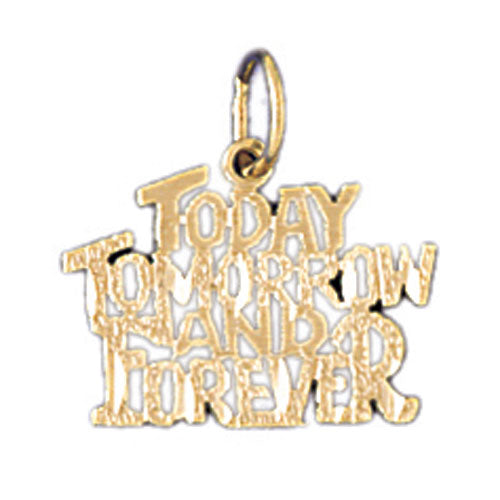 14k Yellow Gold Today Tomorrow and Forever Charm