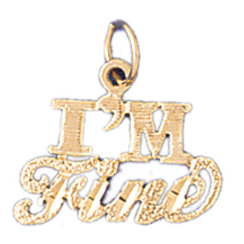 14k Yellow Gold I'm Fine Charm